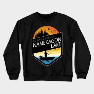 I'd Rather Be On Namekagon Lake Wisconsin Fishing Crewneck Sweatshirt